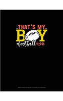 That's My Boy #Footballmom: Graph Paper Notebook - 0.25 Inch (1/4") Squares(937 Graph Paper Notebook - 0.25 Inch (1/4") Squares)