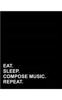 Eat Sleep Compose Music Repeat: Dot Grid Journal Bullet Grid Planner, Dotted Line Paper For Kindergarten, Dotted Composition Notebook, 8"x10", 160 pages(81 Dot Grid Notebook)