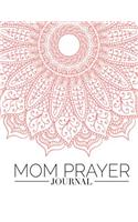 Mom Prayer Journal: Mandala Lotus Design Prayer Journal Book With Calendar 2018-2019: Simple guide to journaling, uplifting prayer, Bible Journaling techniques to expre