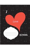 I Love School: Composition Notebook, College Ruled, Middle School, Male, Female, Workbook.