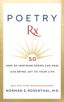 Poetry RX: How 50 Inspiring Poems Can Heal and Bring Joy to Your Life