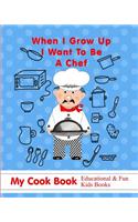 When I Grow Up I Want to Be a Chef