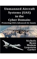 Unmanned Aircraft Systems (Uas) in the Cyber Domain