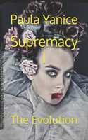 Supremacy I: The Evolution(1 Supremacy, a History of the Order of the Specialists)