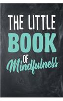 The Little Book of Mindfulness