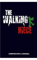 The Walking Niece: Composition Notebook, Funny Scary Zombie Birthday Journal for Family Nieces to Write on