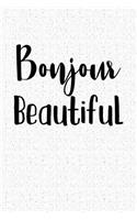 Bonjour Beautiful