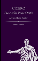Cicero. Pro Archia Poeta Oratio: A Tiered Latin Reader