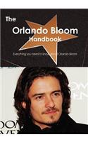The Orlando Bloom Handbook - Everything You Need to Know about Orlando Bloom