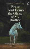 Please Don’t Bomb the Ghost of My Brother