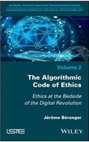 The Algorithmic Code of Ethics: Ethics at the Bedside of the Digital Revolution
