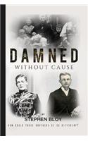 Damned Without Cause