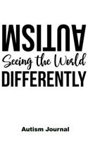 Autism Seeing the World Differently - Autism Journal: 120 Lined Pages for Note Taking, Journaling or as Diary / 6x9 Composition Book / Autism Spectrum Disorder Awareness