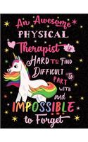 An Awesome Physical Therapist Is Hard to Find Difficult to Part with and Impossible to Forget: Cute Unicorn Wide-Lined Notebook Pink White