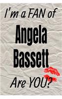 I'm a Fan of Angela Bassett Are You? Creative Writing Lined Journal