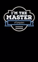 I'm the Master of Computers