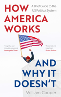How America Works ... and Why It Doesnt