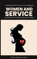 mixed method study of post-abortion women and service providers in the Ashanti region of Ghana