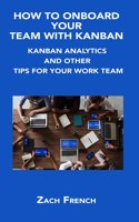 How to Onboard Your Team with Kanban
