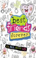 Best Friends Forever: It's all about Us