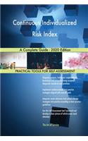 Continuous Individualized Risk Index A Complete Guide - 2020 Edition