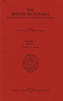 Hittite Dictionary of the Oriental Institute of the University of Chicago Volume P, Fascicle 3 (Pattar to Putkiya-)