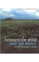 Between the Wind and the Water: World Heritage Orkney
