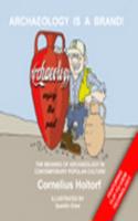 Archaeology is a Brand! The meaning of archaeology in contemporary popular culture