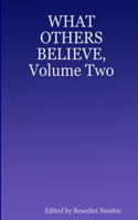 WHAT OTHERS BELIEVE, Volume Two