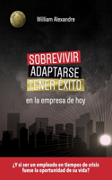 Sobrevivir, adaptarse y tener éxito en la empresa de hoy