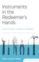 Instruments in the Redeemer's Hands Facilitator's Guide