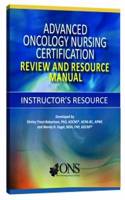 Advanced Oncology Nursing Certification Review and Resource Manual Instructor's Resource