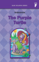 Purple Turtle (Level F Workbook), Basic Reading Series