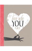 Love Who You Are