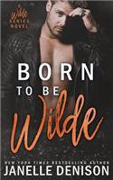 Born to be Wilde (Wilde Series)