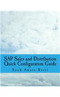 SAP Sales and Distributions Quick Configuration Guide: Advanced SAP Tips and Tricks with Variant Configuration (Black and White Book)