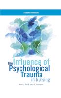 WORKBOOK for The Influence of Psychological Trauma in Nursing