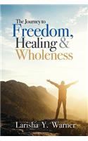 Journey to Freedom, Healing, and Wholeness