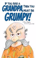 If You Are a Grandpa, Then You Must Be Grumpy!