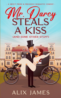 Mr. Darcy Steals a Kiss (and Some Other Stuff)