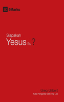 Siapakah Yesus Itu? (Who Is Jesus?) (Indonesian)