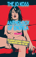 Jo Koss Anthology of Erotica, Volume II: An Artist's Journey through The Industry and The Art