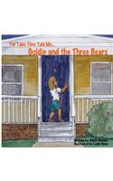 The Tales They Told Me...Goldie and the Three Bears