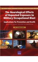 The Neurological Effects of Repeated Exposure to Military Occupational Blast