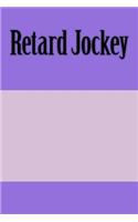 Retard Jockey
