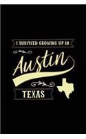 I Survived Growing Up In Austin Texas: Lined Travel Notebook Journal