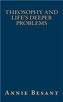Theosophy and Life's Deeper Problems