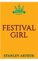 Festival Girl: Love, Drugs & Adventure(Festival Addict)