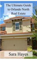 Ultimate Guide to Orlando North Real Estate