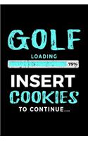 Golf Loading 75% Insert Cookies To Continue